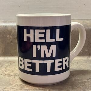 Vintage Hell I'm Better mug - matches Damn I'm Good